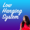 Low Hanging System